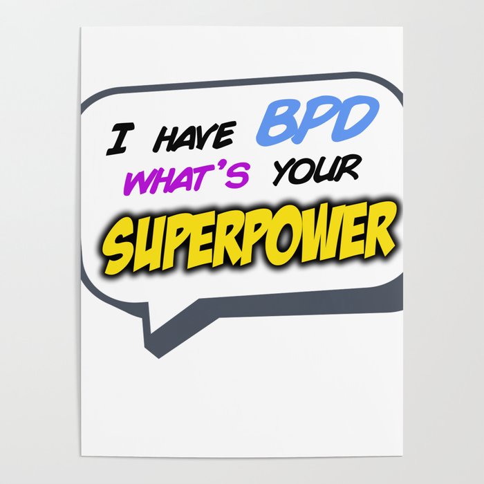 I have BPD, what's your superpower? Poster