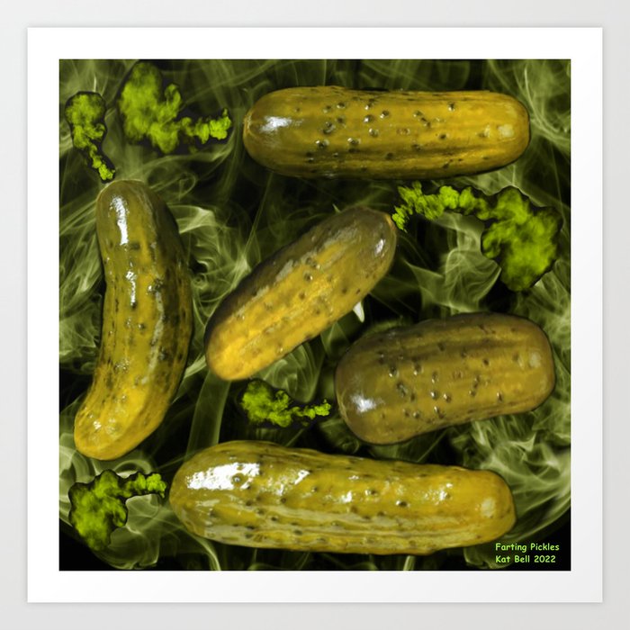 Farting Pickles and Dilly Gas! Art Print