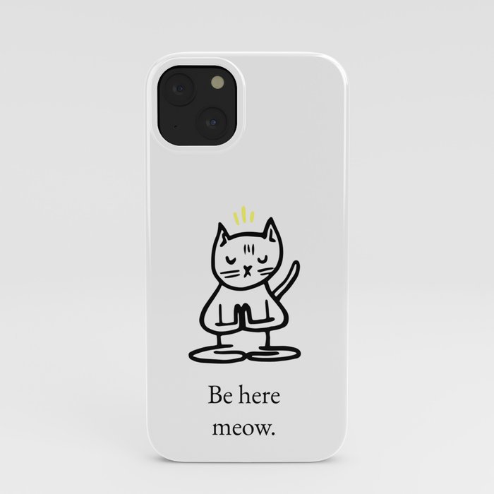 Be Here Now iPhone Case