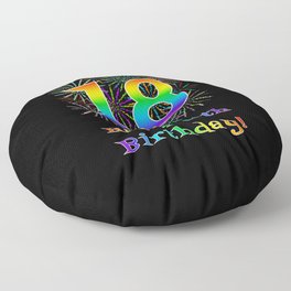 [ Thumbnail: 18th Birthday - Fun Rainbow Spectrum Gradient Pattern Text, Bursting Fireworks Inspired Background Floor Pillow ]