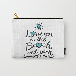 Love you to the Beach and Back Carry-All Pouch