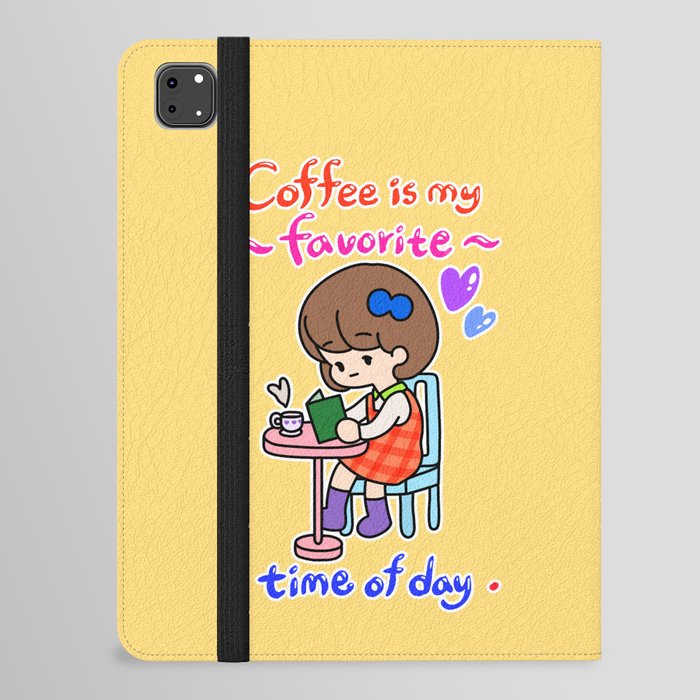 Coffee is my favorite time of day iPad Folio Case