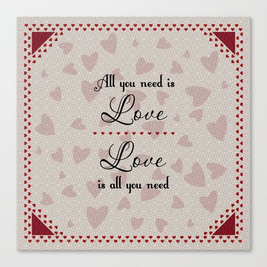 All You Need Is Love Canvas Print