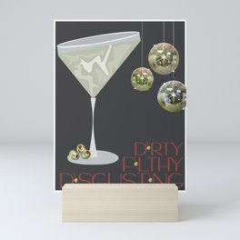 Dirty Filthy Disgusting Martini Mini Art Print