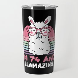 74th Birthday Llamazing Llama 74 Year Old Birthday Travel Mug