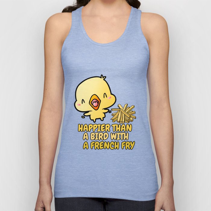Happier than a bird with a French Fry Tank Top