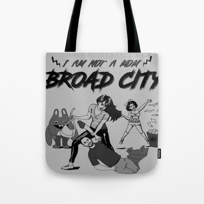 I am not a mom, Faster Broad City, I am not a mom! Tote Bag