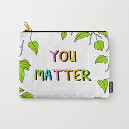 You Matter Carry-All Pouch