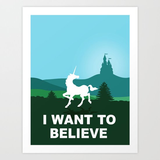 I WANT TO BELIEVE - Unicorn Art Print