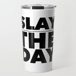 Slay The Day | Black & White Travel Mug