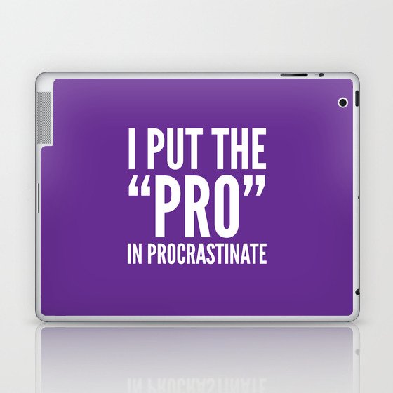 I PUT THE PRO IN PROCRASTINATE (Purple) Laptop & iPad Skin