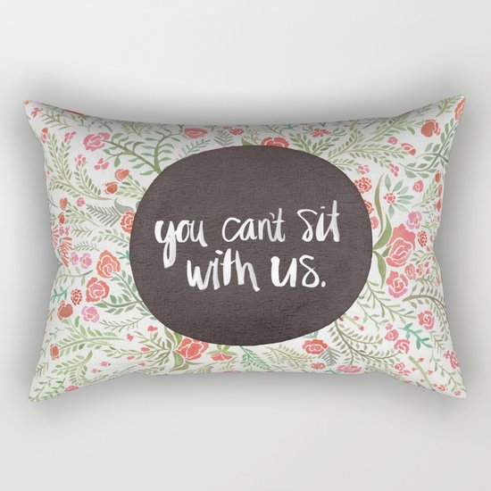 You Can't Sit With Us Rectangular Pillow