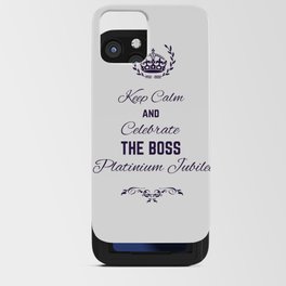 Keep calm and celebrate the boss platinium jubilee iPhone Card Case