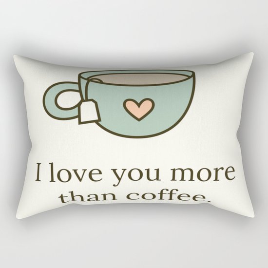 I love you more than Coffee Rectangular Pillow