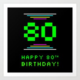 [ Thumbnail: 80th Birthday - Nerdy Geeky Pixelated 8-Bit Computing Graphics Inspired Look Art Print ]