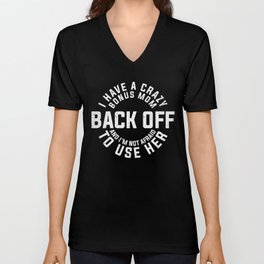 Back Off I Have A Crazy Bonus Mom V Neck T Shirt