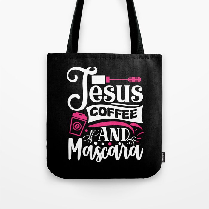 Jesus Coffee And Mascara Makeup Quote Tote Bag