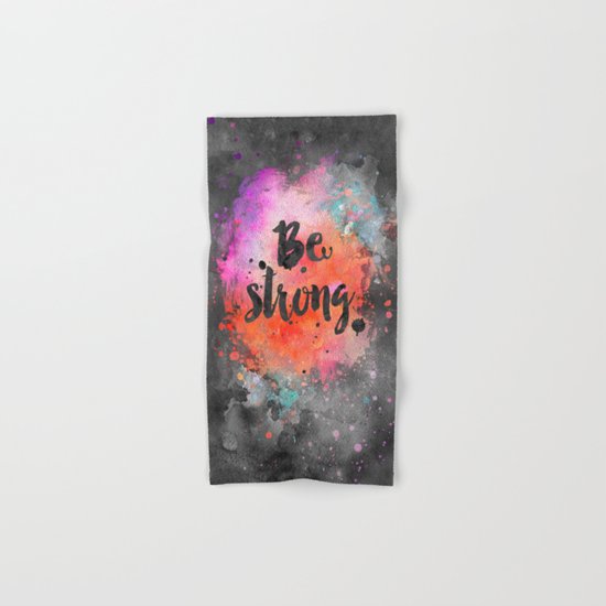 Be strong motivational watercolor quote Hand & Bath Towel