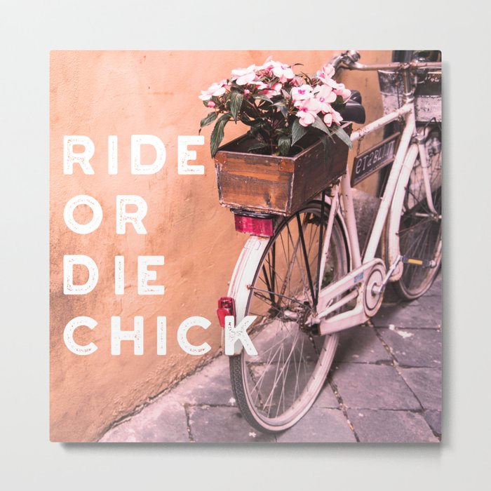 Ride or Die Chick Metal Print