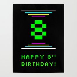 [ Thumbnail: 8th Birthday - Nerdy Geeky Pixelated 8-Bit Computing Graphics Inspired Look Poster ]
