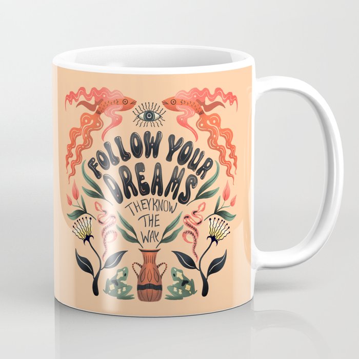 Follow Your Dreams They Know The Way Coffee Mug