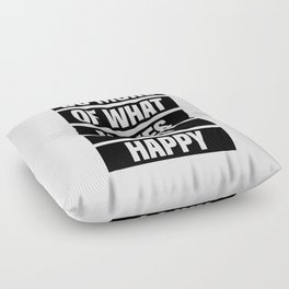 Do More of What Makes You Happy - Motivational Quote Print 1 Floor Pillow