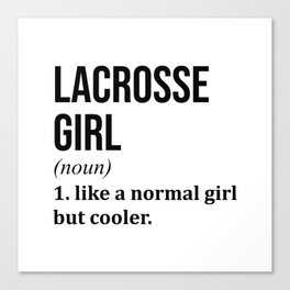 Lacrosse Girl Funny Quote Canvas Print