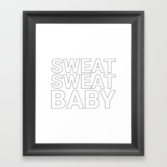 Sweat Sweat Baby Framed Art Print