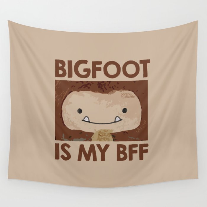 Bigfoot is my BFF Wall Tapestry