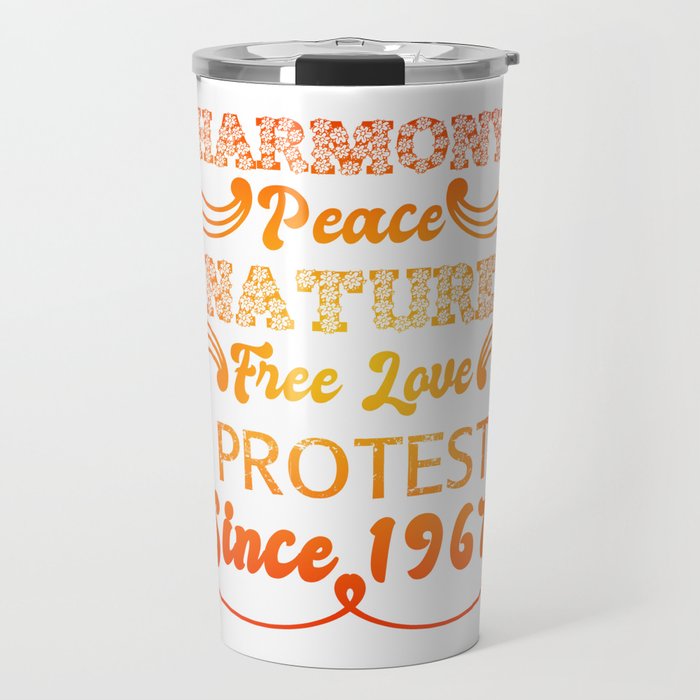 Harmony Peace Nature Free Love Protest Since 1967 Travel Mug