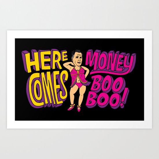 Here Comes Money Boo-Boo Art Print