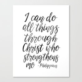 I Can Do All Things Through Christ Who Strengthens Me, Philippians Quote,Christian Art,Bible Verse,H Canvas Print