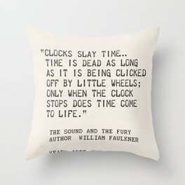 Author William Faulkner quote from: The Sound and the Fury Throw Pillow