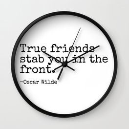 True Friends Stab You In The Front | Oscar Wilde Popular Quotes Wall Clock