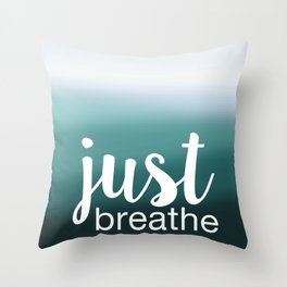 Just Breathe Throw Pillow