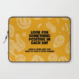 Look for something positive in each day Laptop Sleeve