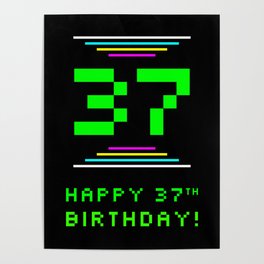 [ Thumbnail: 37th Birthday - Nerdy Geeky Pixelated 8-Bit Computing Graphics Inspired Look Poster ]