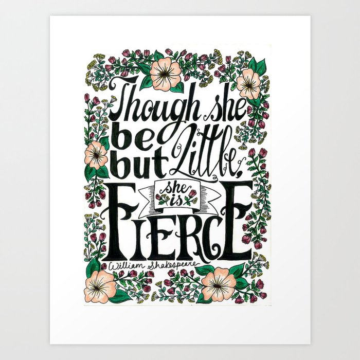 Hand-lettered "Fierce" Shakespeare quote with flowers Art Print