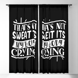That's Not Sweat It's My Body Crying Fitness Bodybuilding Funny Blackout Curtain