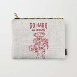 Go Hard or Go Home English Bulldog Carry-All Pouch