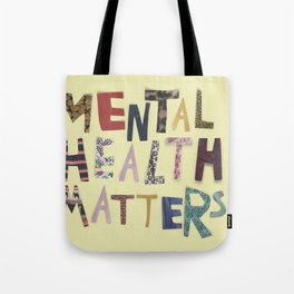 mental health matters Tote Bag