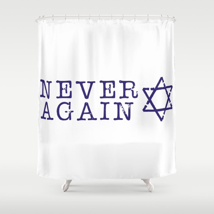 Never Again Shower Curtain