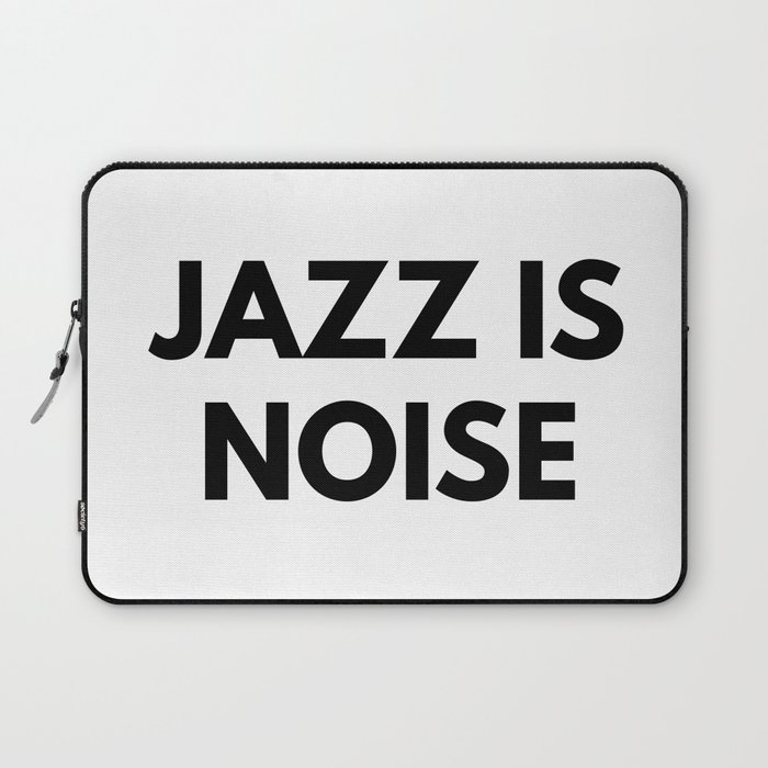Jazz Is Noise Laptop Sleeve