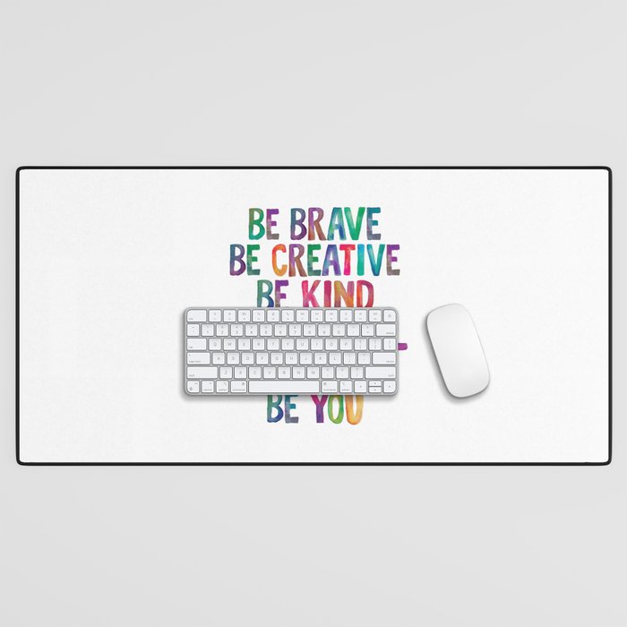 BE BRAVE BE CREATIVE BE KIND BE THANKFUL BE HAPPY BE YOU rainbow watercolor Desk Mat
