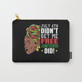 July 4th Didn't Set Me Free Juneteenth Black Pride Carry-All Pouch