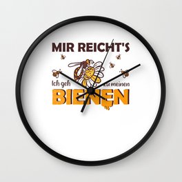 I've Had Enough, I Go To My Bees Beekeeper Wall Clock