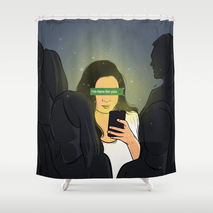 I'm here for you. Shower Curtain