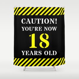 [ Thumbnail: 18th Birthday - Warning Stripes and Stencil Style Text Shower Curtain ]