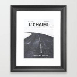 The Jewish Road Less Traveled - Lchaim to Life! Framed Art Print