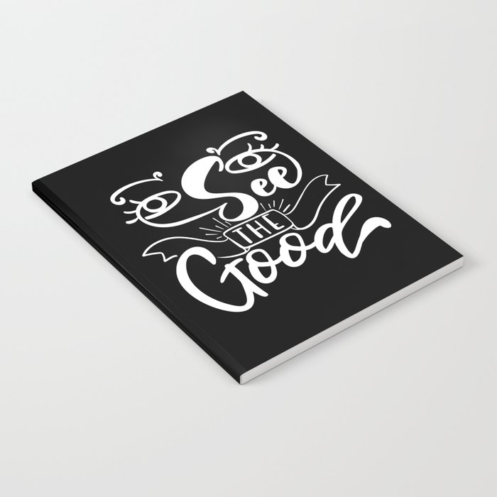 See The Good Inspirational Lettering Quote Notebook